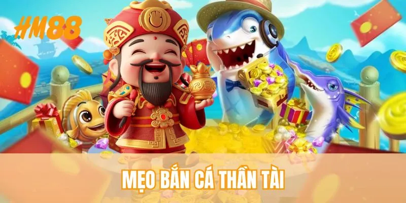 meo-ban-ca-than-tai