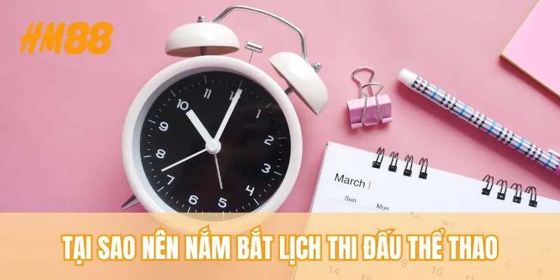 Tại sao nên nắm bắt lịch thi đấu thể thao